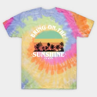 Bring On The Sunshine T-Shirt